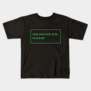 Weakness: NONE Kids T-Shirt